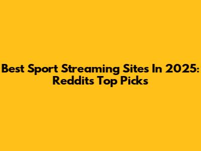 Best Sport Streaming Sites In 2025: Reddit's Top Picks