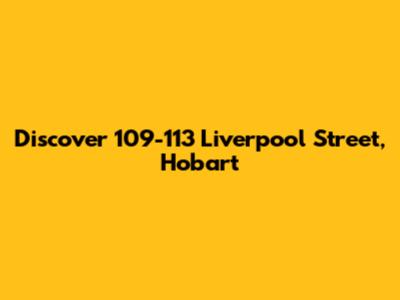 Discover 109-113 Liverpool Street, Hobart